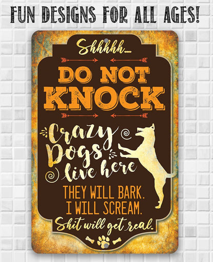 Crazy Dogs Live Here - Metal Sign