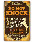 Crazy Dogs Live Here - Metal Sign