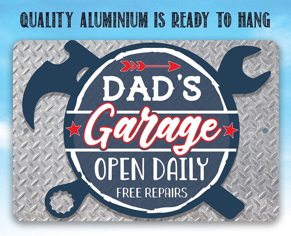Dad's Garage Open Daily Free Repairs - Metal Sign