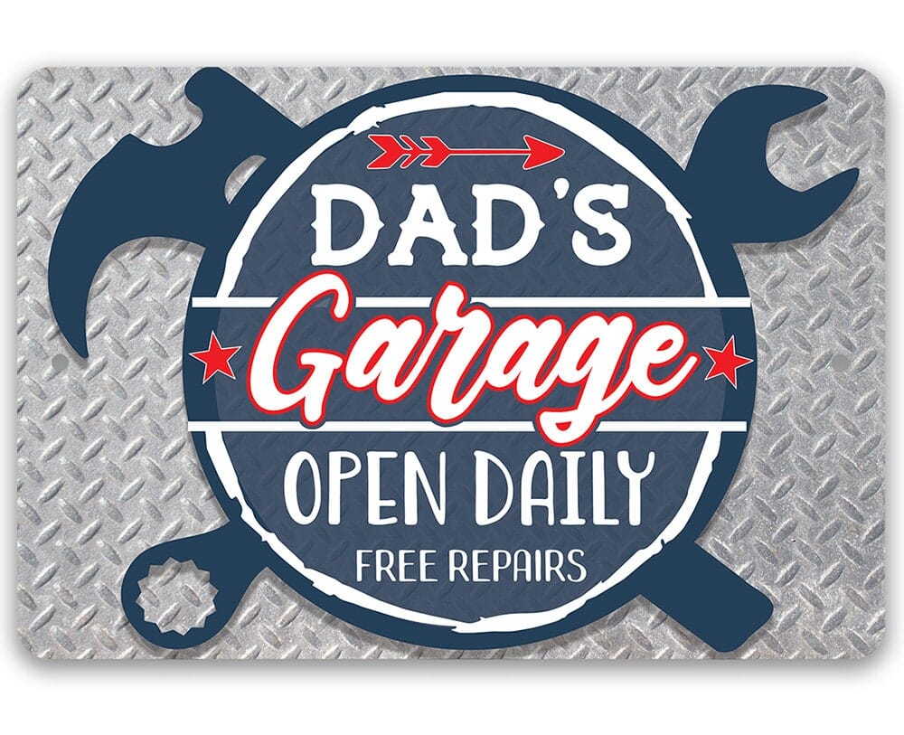 Dad's Garage Open Daily Free Repairs - Metal Sign