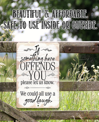 If Something Here Offends - Metal Sign