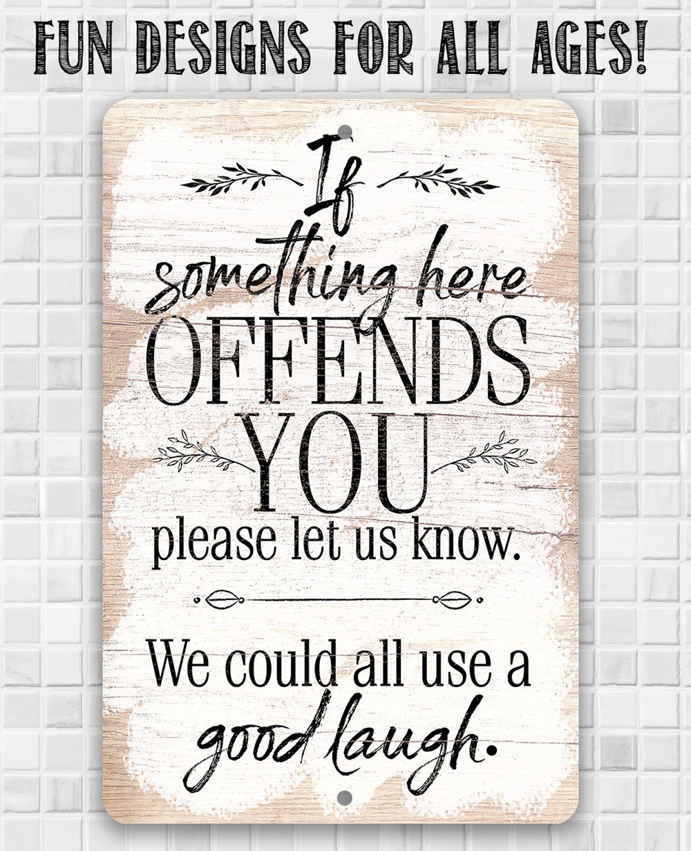 If Something Here Offends - Metal Sign