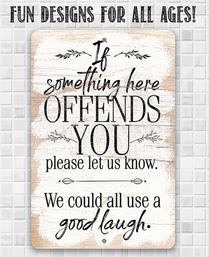 If Something Here Offends - Metal Sign