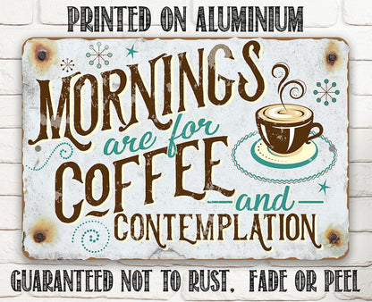Mornings Are For Coffee - Metal Sign