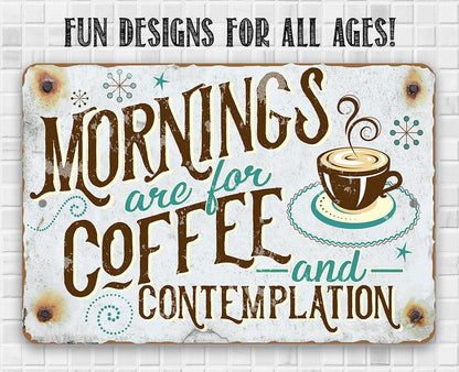 Mornings Are For Coffee - Metal Sign