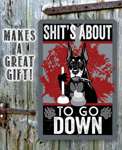Shit's About To Go - Metal Sign