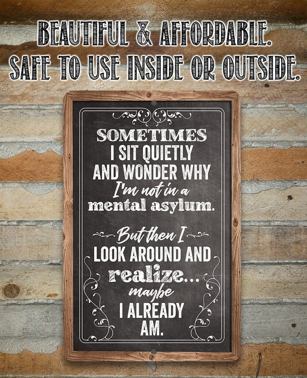 Sometimes I Sit Quietly and Wonder - Metal Sign