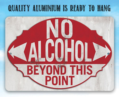 No Alcohol Beyond This Point - Metal Sign
