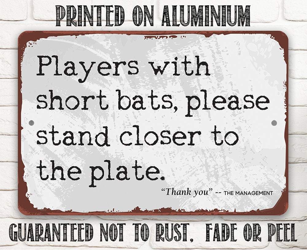 Players With Short Bats - Metal Sign
