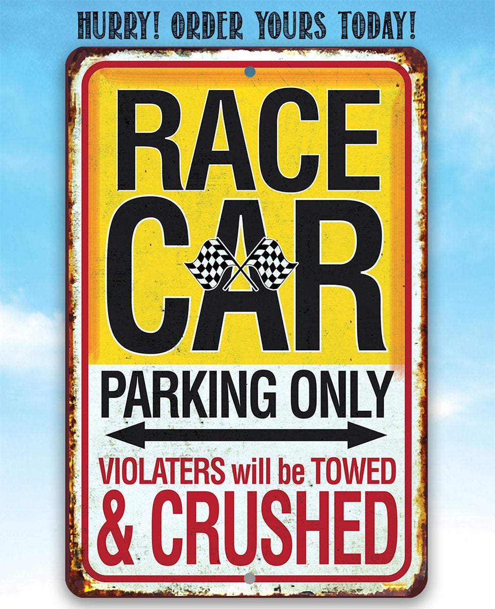 Race Car Parking Only Violators Will be Towed and Crushed - Metal Sign