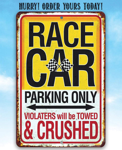 Race Car Parking Only Violators Will be Towed and Crushed - Metal Sign