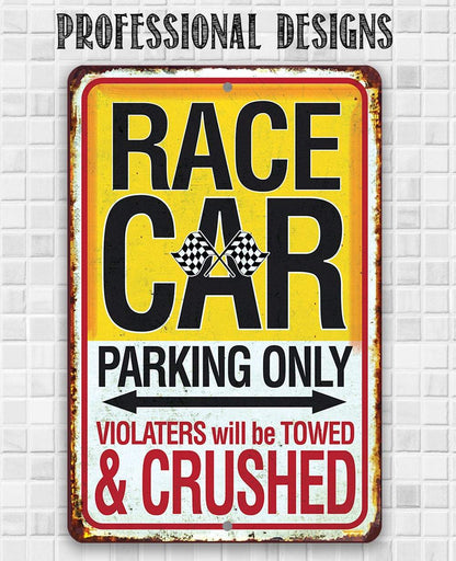 Race Car Parking Only Violators Will be Towed and Crushed - Metal Sign