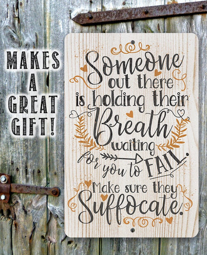 Someone Out There is Holding Their Breath - Metal Sign
