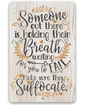 Someone Out There is Holding Their Breath - Metal Sign