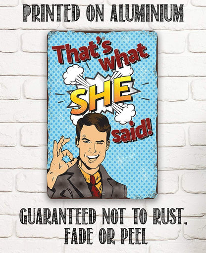 That's What She Said - Metal Sign