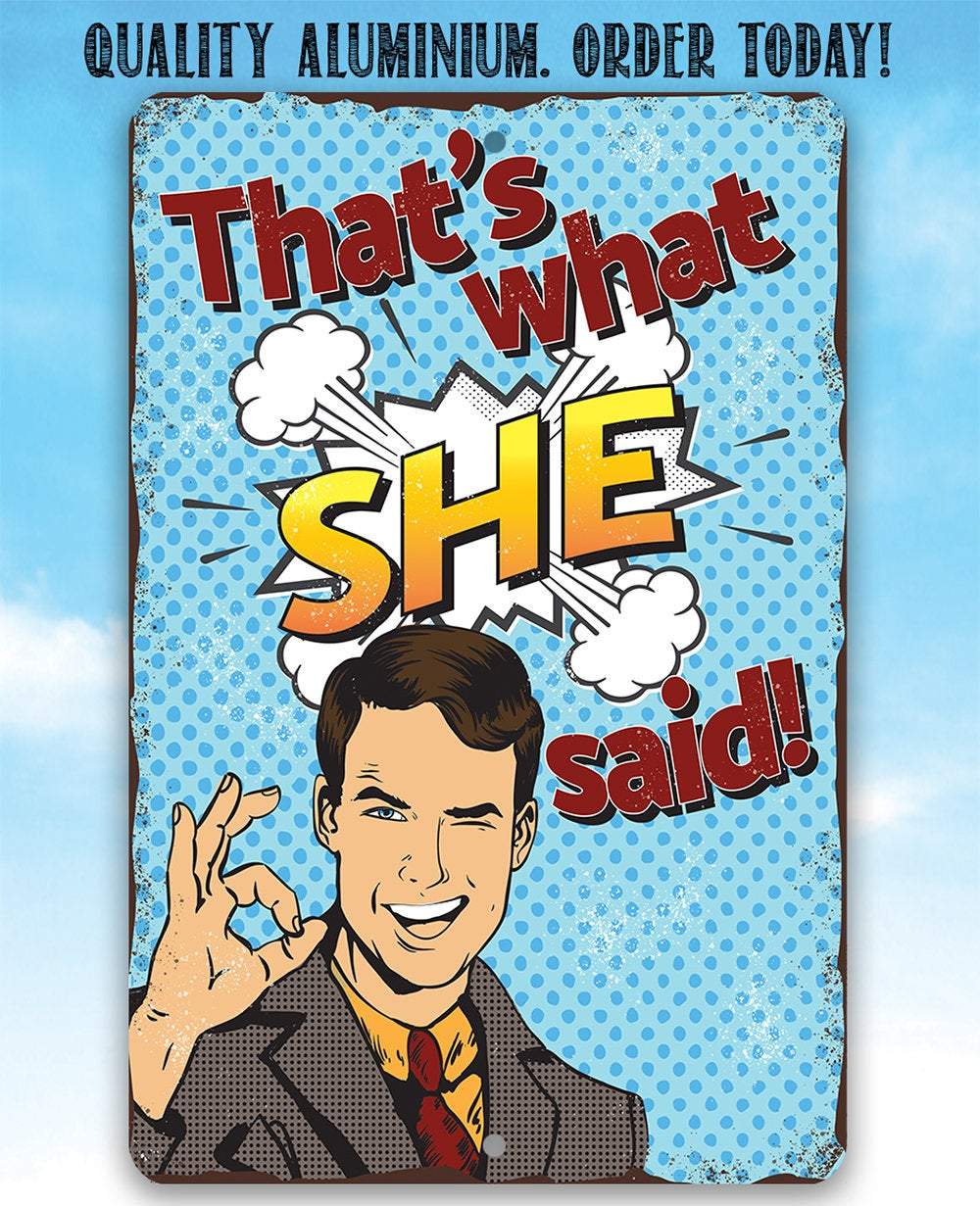 That's What She Said - Metal Sign