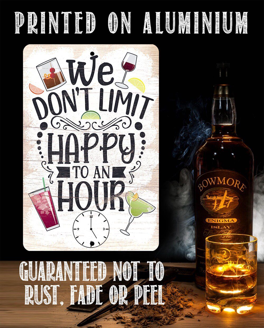 We Don't Limit Happy To An Hour - Metal Sign