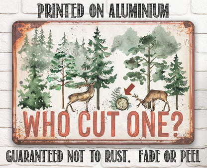 Who Cut One - Metal Sign