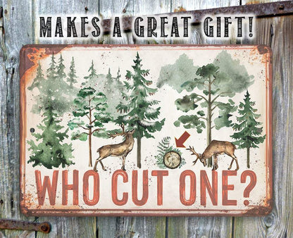 Who Cut One - Metal Sign