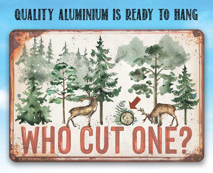 Who Cut One - Metal Sign