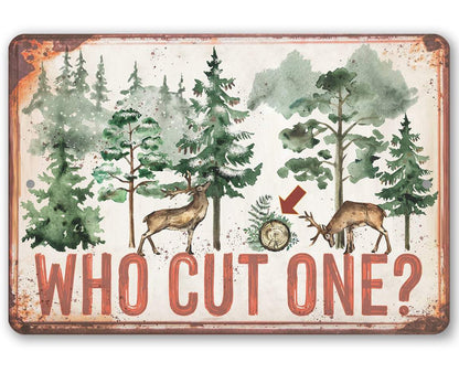 Who Cut One - Metal Sign