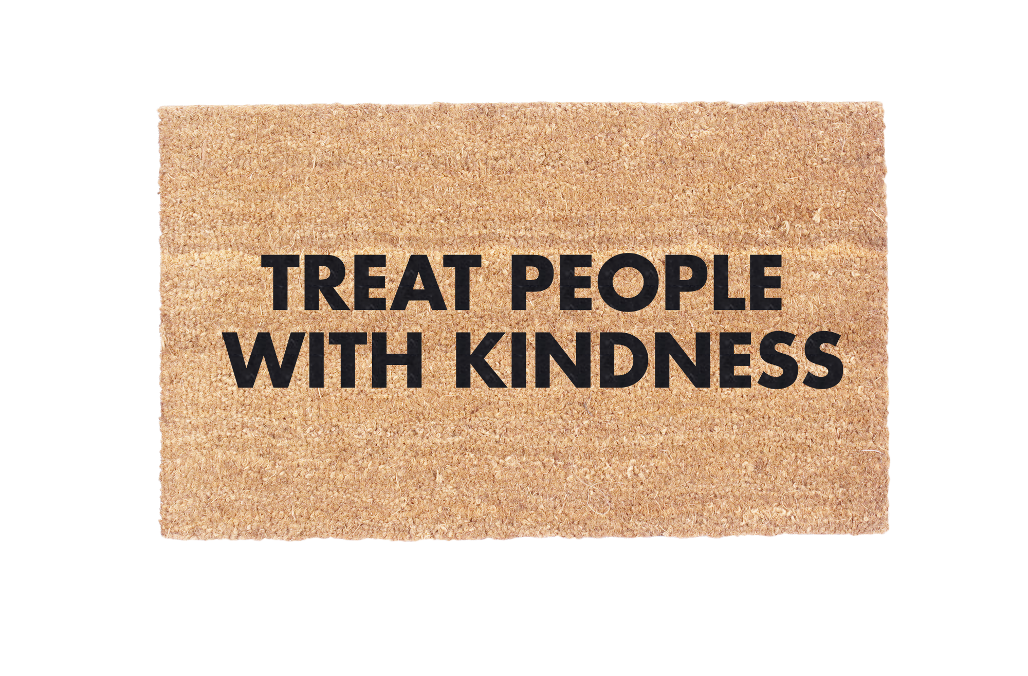 Treat People With Kindess