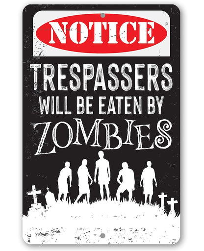 Trespassers Zombies - Metal Sign