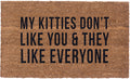 Kitties Don't Like You