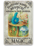 Wants A Magical Solution To Their Problem, Refuses To Believe In Magic - Metal Sign