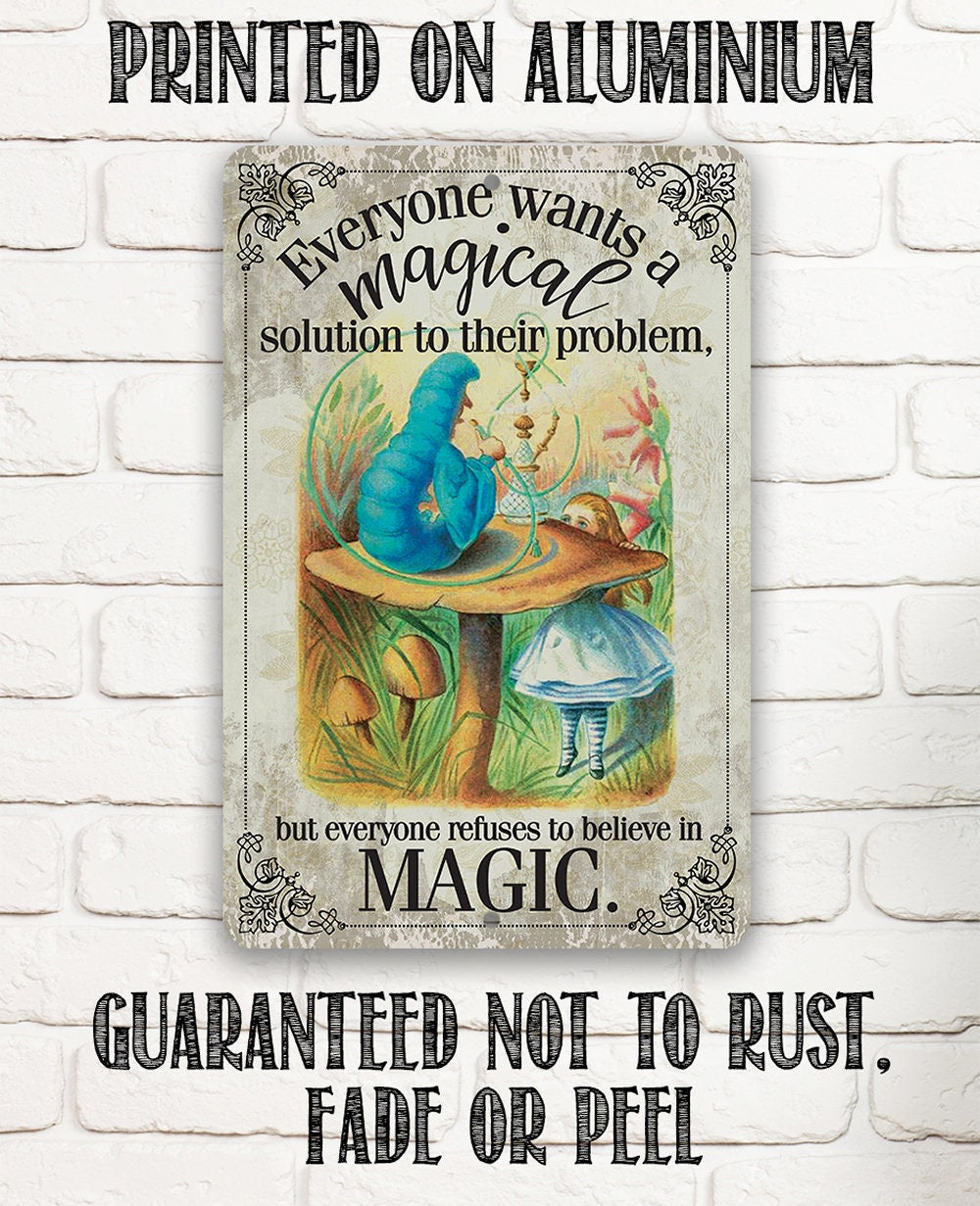 Wants A Magical Solution To Their Problem, Refuses To Believe In Magic - Metal Sign