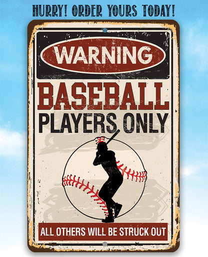 Warning Baseball Players Only, All Others Will Be Struck Out - Metal Sign