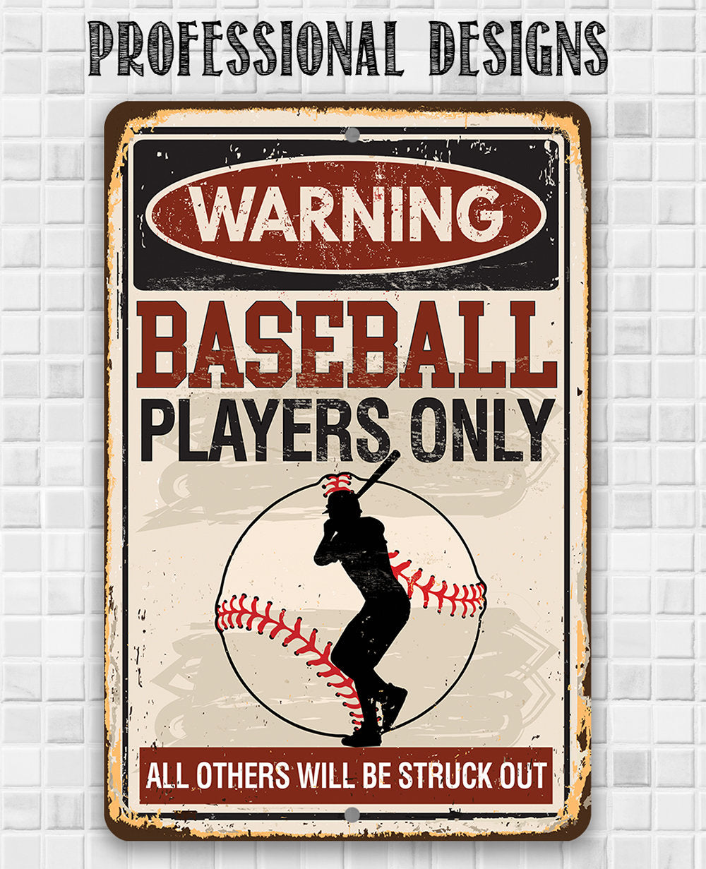 Warning Baseball Players Only, All Others Will Be Struck Out - Metal Sign
