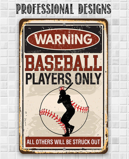 Warning Baseball Players Only, All Others Will Be Struck Out - Metal Sign