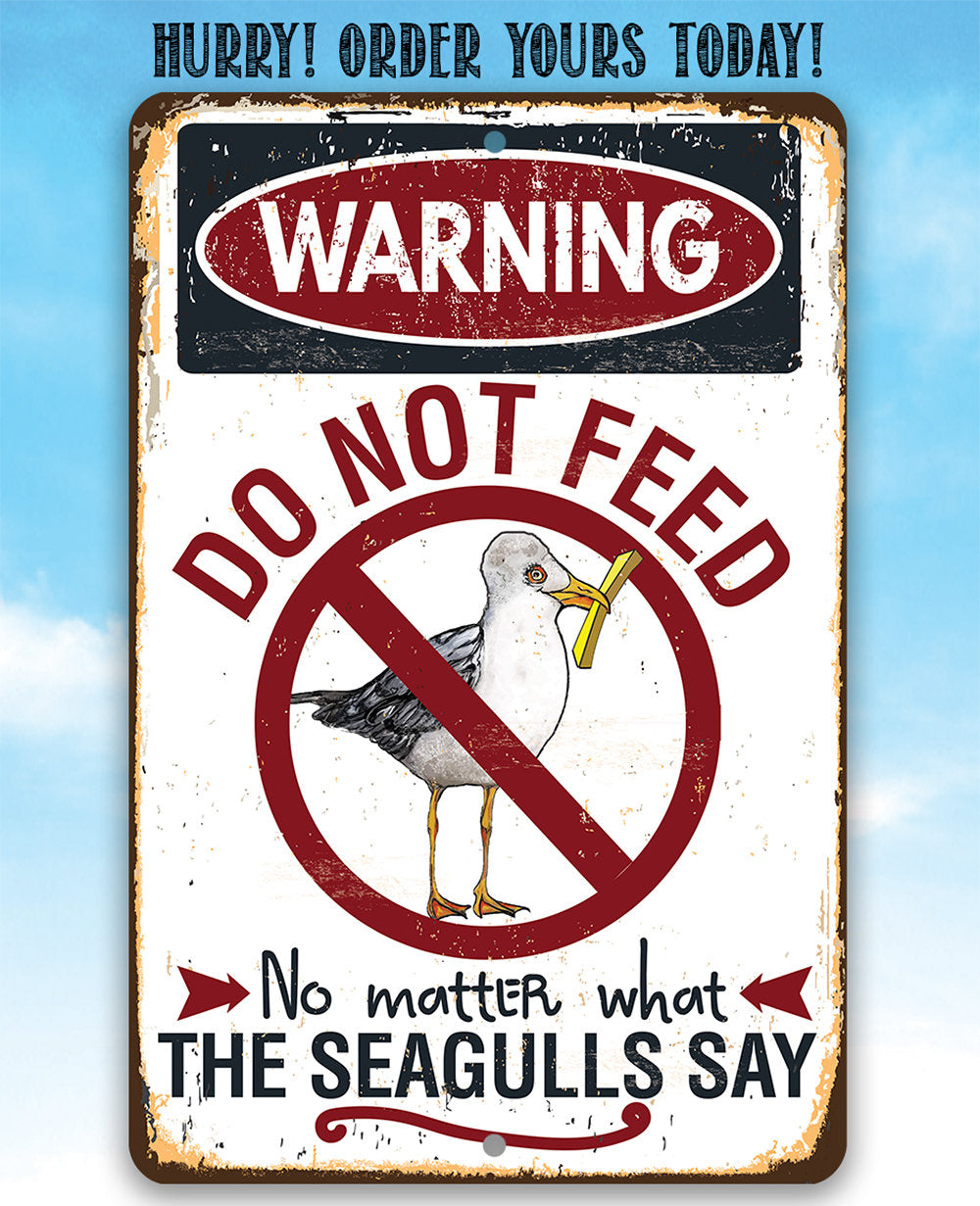 Warning Do Not Feed The Seagulls - Metal Sign