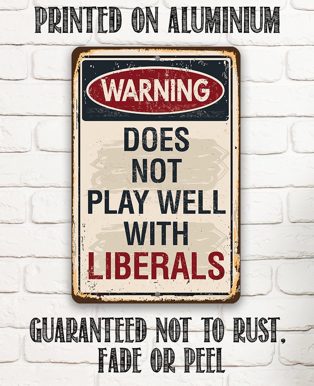 Warning Liberals - Metal Sign