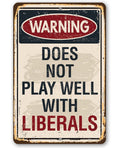 Warning Liberals - Metal Sign
