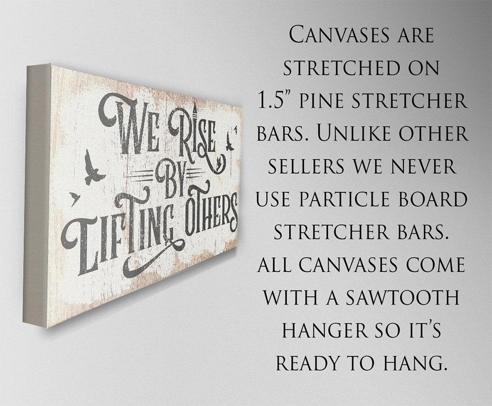 We Rise By Lifting Others - Canvas