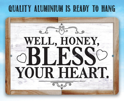 Well, Honey, Bless Your Heart -  Metal Sign