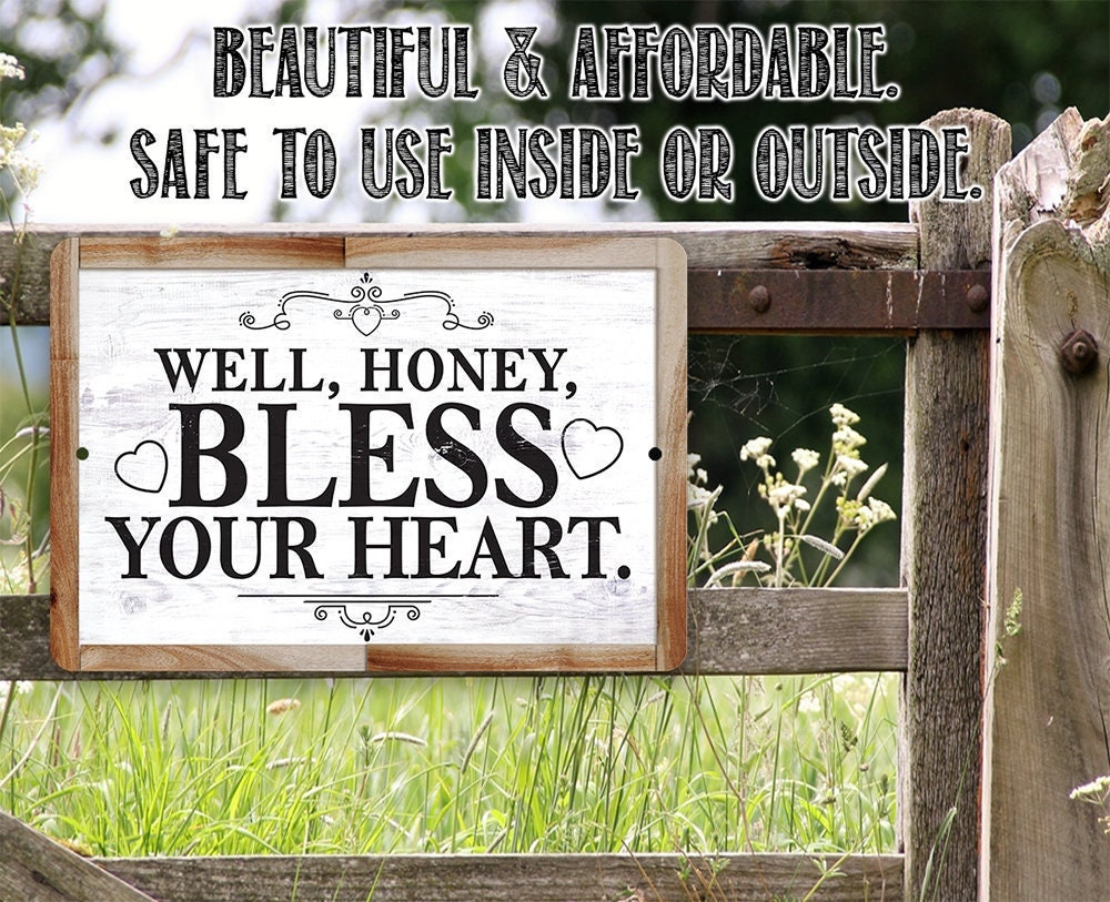 Well, Honey, Bless Your Heart -  Metal Sign