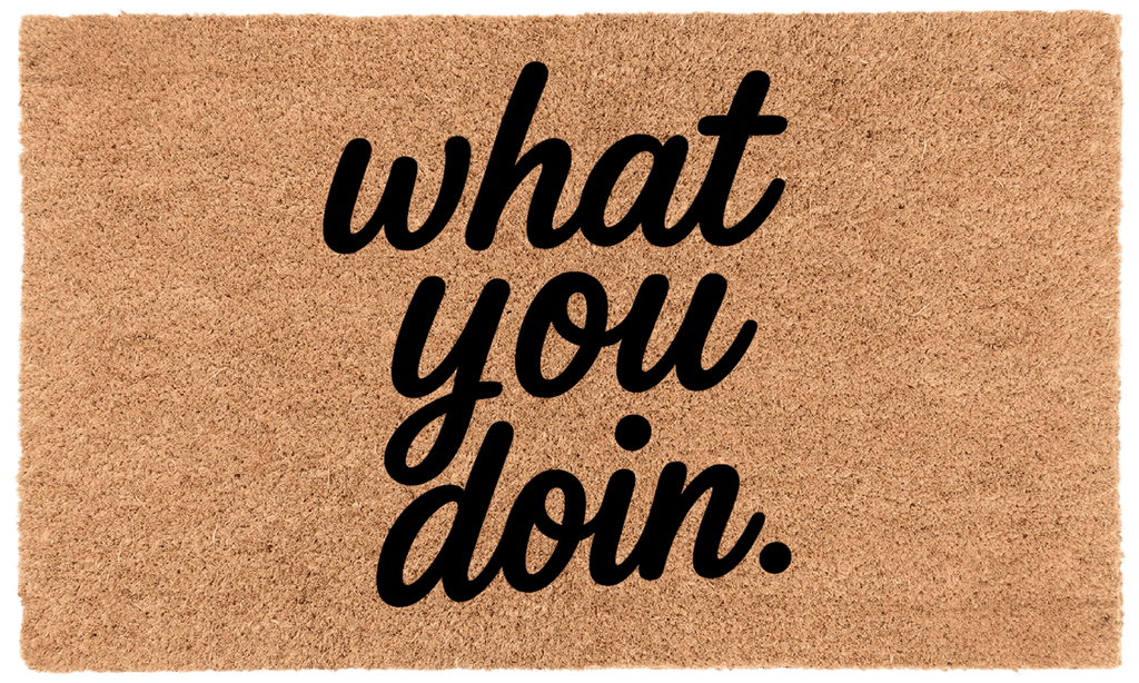 What You Doin.