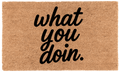 What You Doin.