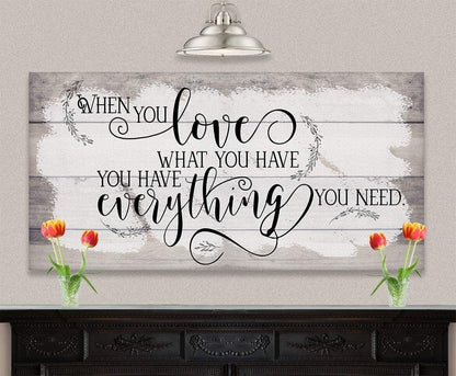 When You Love What You Have - Canvas