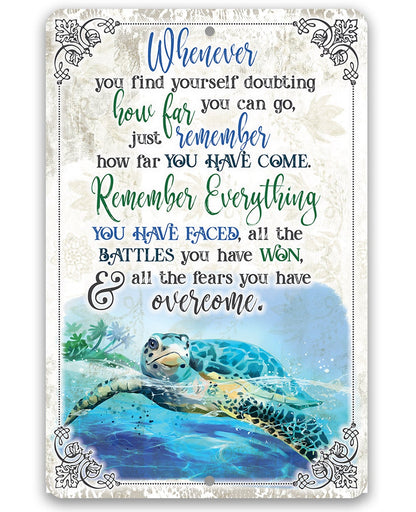 Whenever You Find Yourself Doubting - Metal Sign
