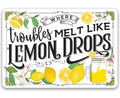 Where Troubles Melt Like Lemon Drops - Metal Sign