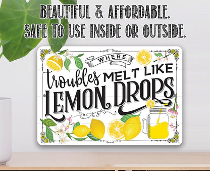 Where Troubles Melt Like Lemon Drops - Metal Sign
