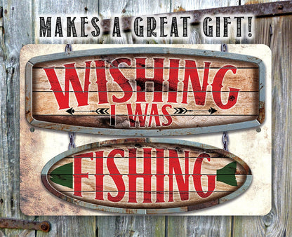 Wishing I Was Fishing - Wooden Plank - Metal Sign