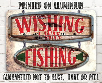 Wishing I Was Fishing - Wooden Plank - Metal Sign