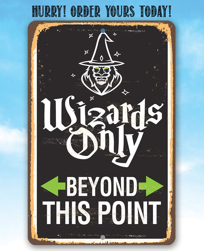 Wizards Only Beyond This Point - Metal Sign