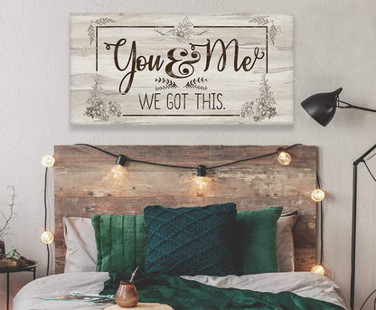 You And Me, We Got This - Canvas