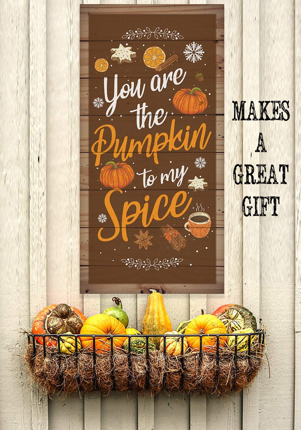 You Are The Pumpkin to My Spice - Canvas